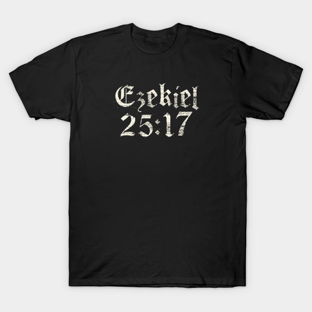 Ezekiel 25:17 T-Shirt by hauntedjack